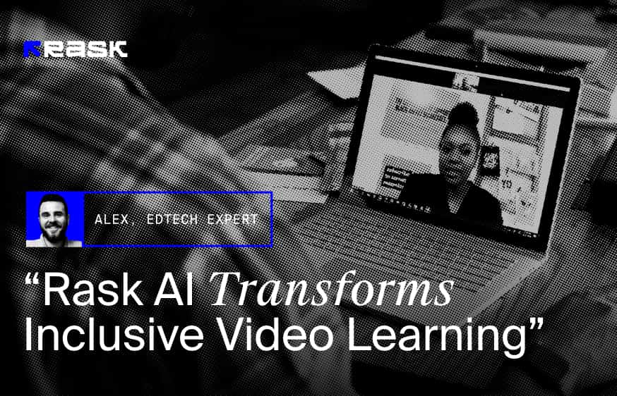 Le point de vue de l'expert EdTech : "Rask AI va transformer l'apprentissage vidéo inclusif".