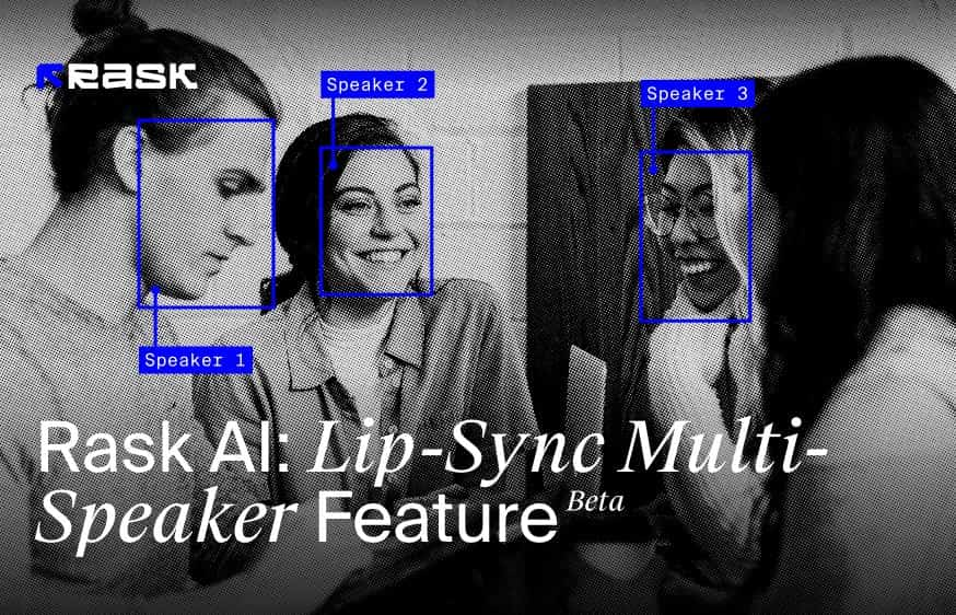 Rask AI เปิดตัวฟีเจอร์ Lip-Sync Multi-Speaker